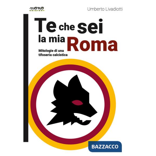 Te che sei la mia Roma