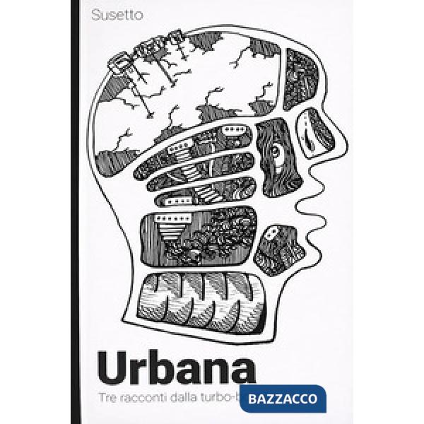 Urbana. Tre racconti dalla turbo-borgata