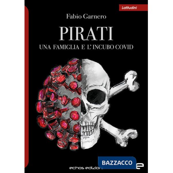 Pirati. Una famiglia e l'incubo covid