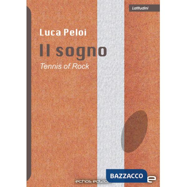 Sogno. Tennis of rock (Il)