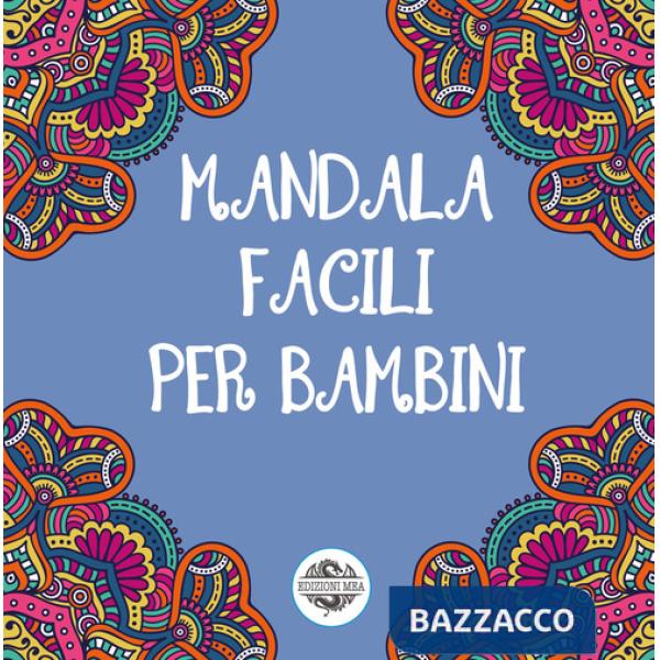 Mandala facili per bambini. Ediz. illustrata. Vol. 1