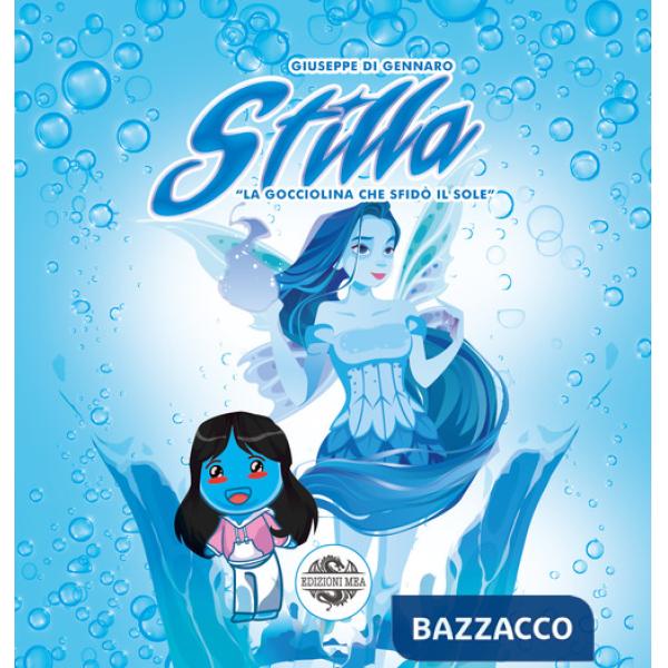 Stilla. La gocciolina che sfidò il sole