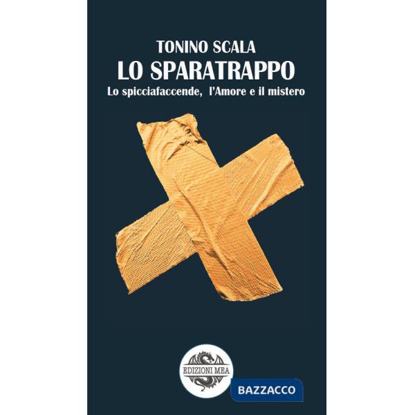 Sparatrappo. Lo spicciafaccende, l'amore e il mistero (Lo)