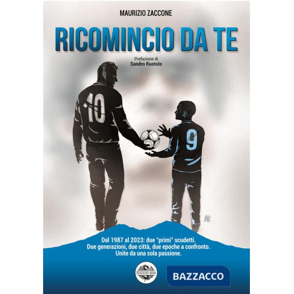 Ricomincio da te. Dal 1987 al 2023: due «primi» scudetti. Due generazioni, due città, due epoche a confronto. Unite da una sola 
