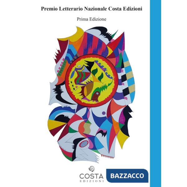 Premio Letterario Nazionale Costa edizioni. Antologia poesie