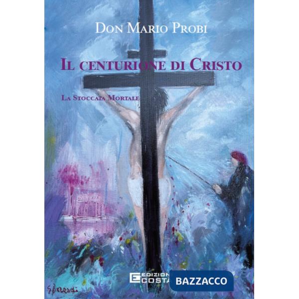 Centurione di Cristo. La stoccata mortale (Il)