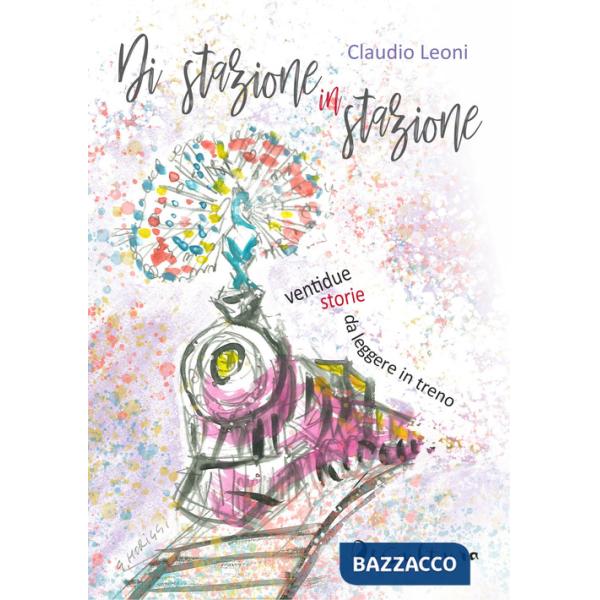 Di stazione in stazione. Ventidue storie da leggere in treno