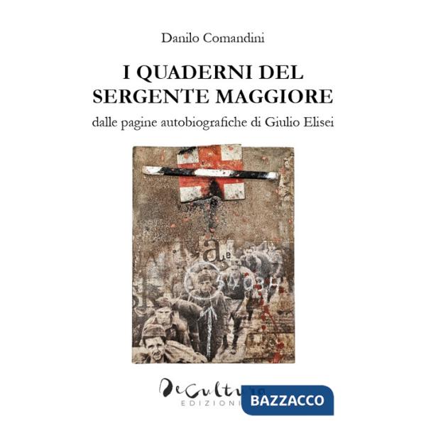 Quaderni del sergente maggiore. Dalle pagine autobiografiche di Giulio Elisei (I)