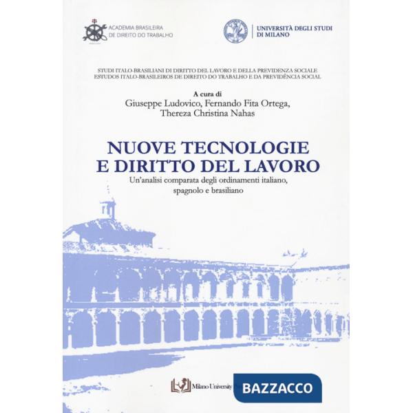 Nuove tecnologie e diritto del lavoro. Un'analisi comparata degli ordinamenti italiano, spagnolo e brasiliano