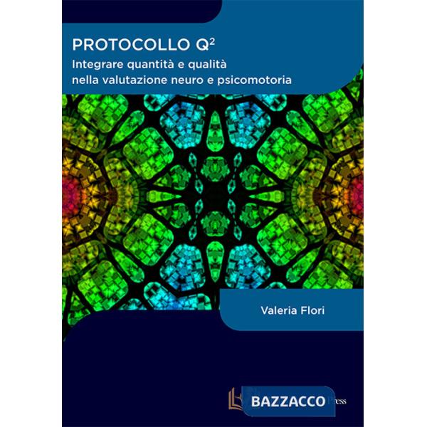 Protocollo Q quadro. Integrare quantità e qualità nella valutazione neuro e psicomotoria