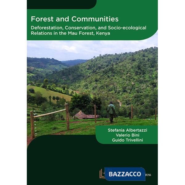 Forest and communities. Deforestation, conservation and socio-ecological relations in the Mau forest, Kenya