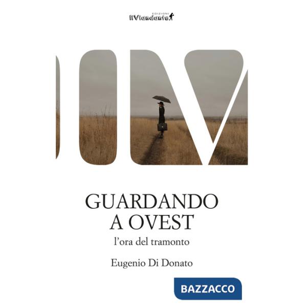 Guardando a Ovest l'ora del tramonto