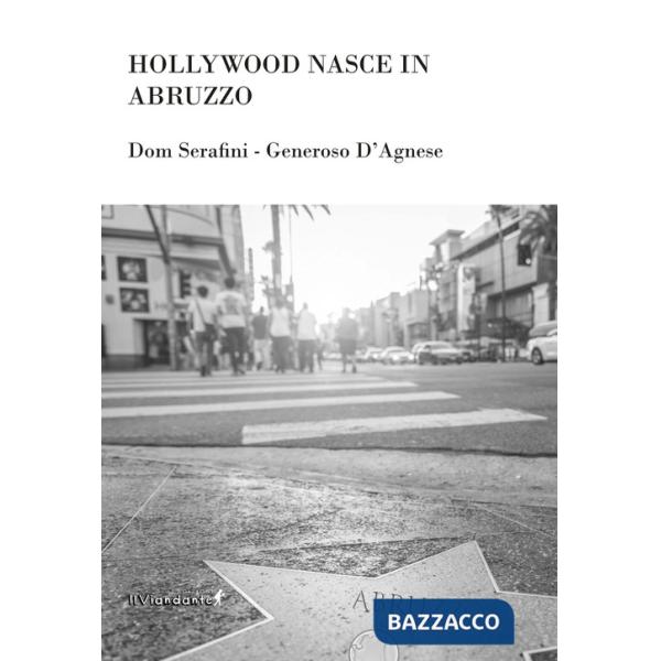 Hollywood nasce in Abruzzo