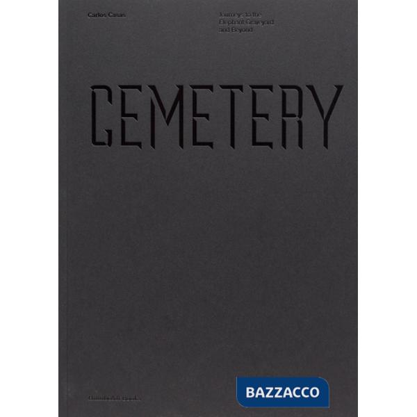 Cemetery. Journeys to the Elephant Graveyard and beyond