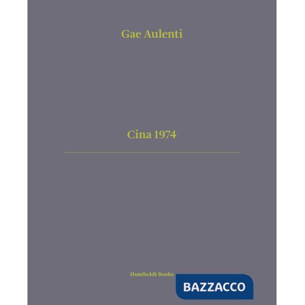 Cina 1974. Ediz. italiana e inglese