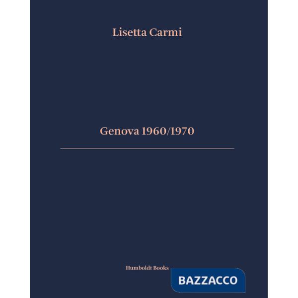 Genova 1960/1970. Ediz. italiana e inglese