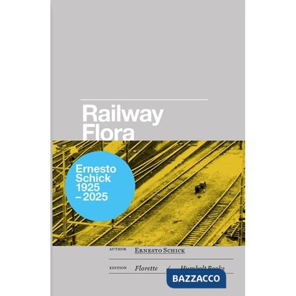 Railway flora. Ediz. a colori