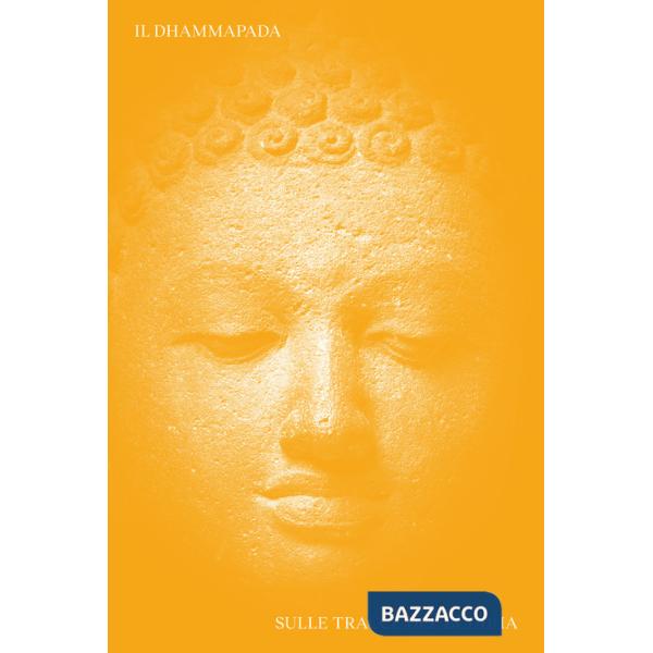 Dhammapada. Sulle tracce del Buddha. Ediz. italiana, inglese, latina e pali
