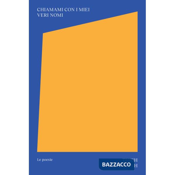 Chiamami con i miei veri nomi. Le poesie