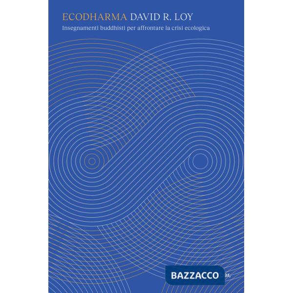 Ecodharma. Insegnamenti buddhisti per affrontare la crisi ecologica