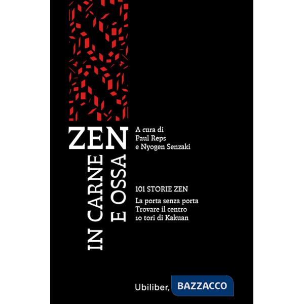 Zen in carne e ossa: 101 storie zen-La porta senza porta-Trovare il centro-10 tori di Kakuan