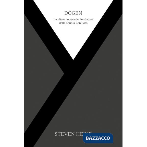 Dogen. La vita e l'opera del fondatore della scuola Zen Soto