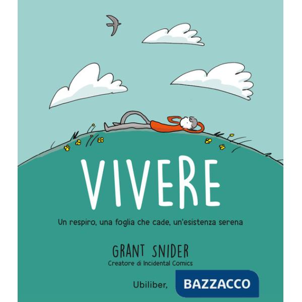 Vivere. Un respiro, una foglia che cade, un'esistenza serena