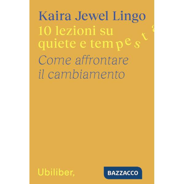 10 lezioni su quiete e tempesta. Come affrontare il cambiamento