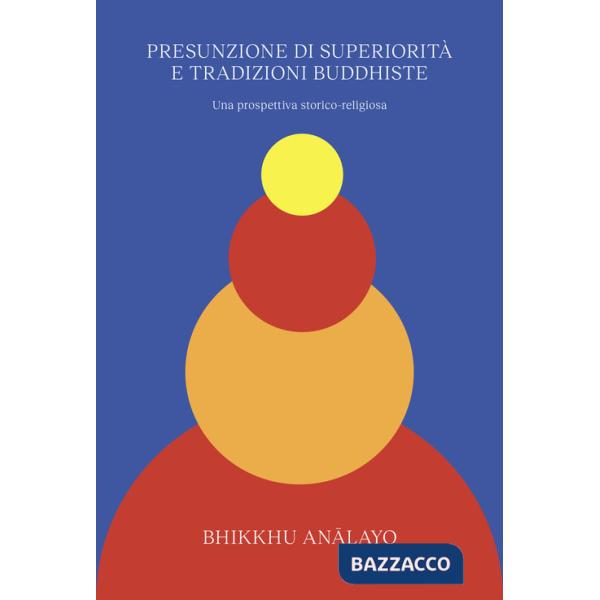 Presunzione di superiorità e tradizioni buddhiste. Una prospettiva storico-religiosa