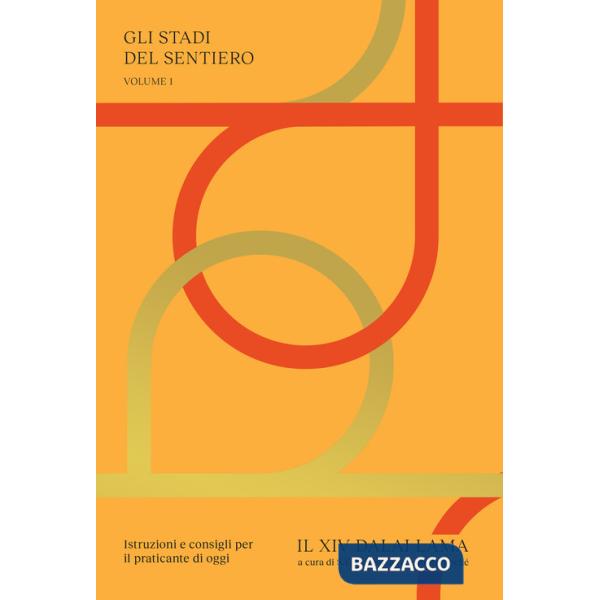 Stadi del sentiero (Gli). Vol. 1: Istruzioni e consigli per il praticante di oggi