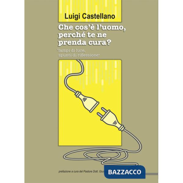 Che cos'è l'uomo, perché te ne prenda cura?