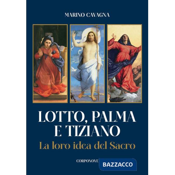 Lotto, Palma e Tiziano. La loro idea del sacro