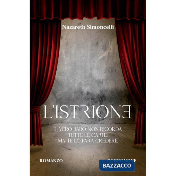 Istrione. Il vero baro non ricorda tutte le carte, ma te lo farà credere (L')