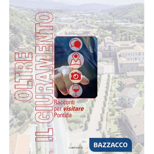 Oltre il giuramento. Racconti per visitare Pontida