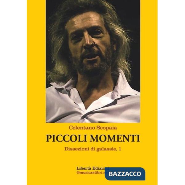 Piccoli momenti. Dissezioni di galassie. Vol. 1
