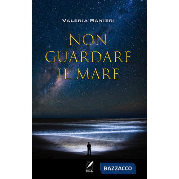 Non guardare il mare. Nuova ediz.