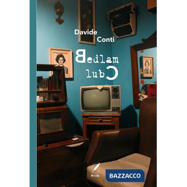 Bedlam Club. Nuova ediz.