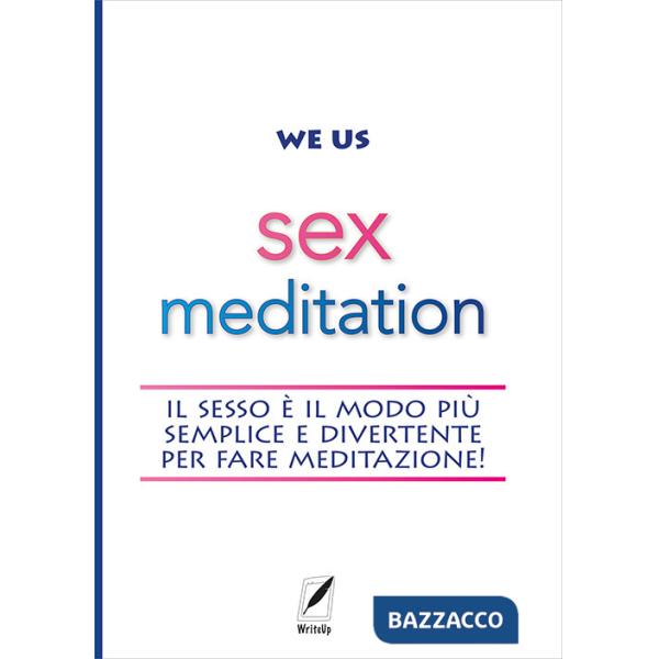 Sex meditation. Il sesso è il modo più semplice e divertente per fare meditazione!