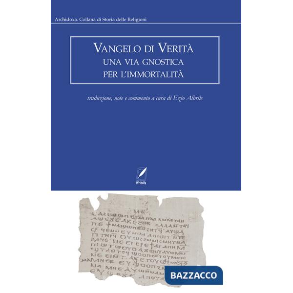 Vangelo di verità. Una via gnostica per l'immortalità