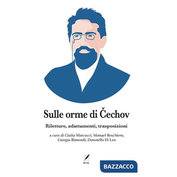 Sulle orme di Cechov. Riletture, adattamenti, trasposizioni