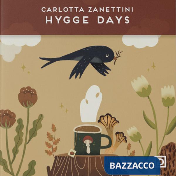 Hygge days. L'arte di Carlotta Zanettini. Ediz. illustrata