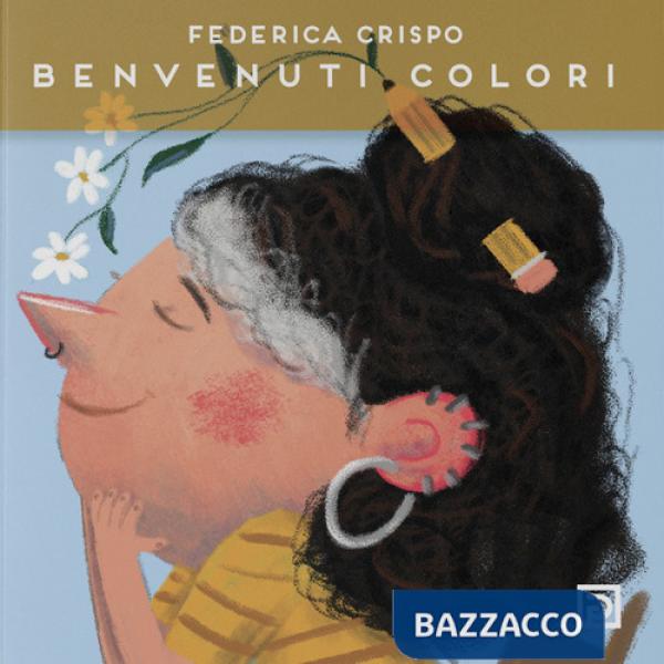 Benvenuti colori. Ediz. illustrata