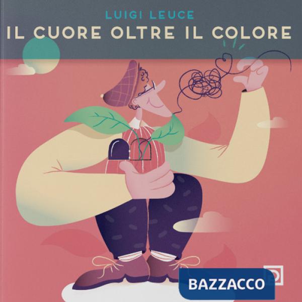 Cuore oltre il colore. Ediz. illustrata (Il)