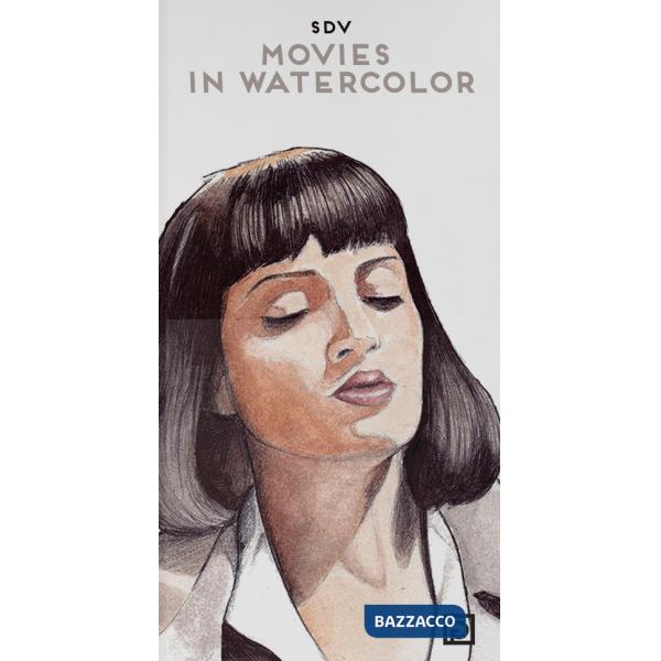 Movies in watercolor. Ediz. illustrata
