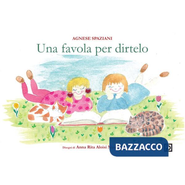 Favola per dirtelo. Ediz. illustrata (Una)