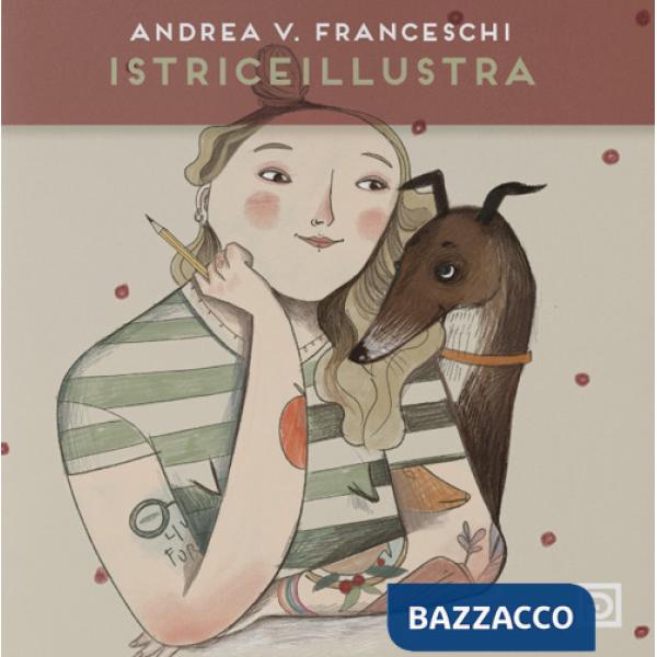 Istriceillustra. Ediz. illustrata