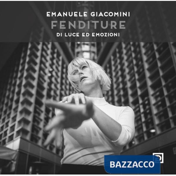 Fenditure. Di luce ed emozioni. Ediz. illustrata