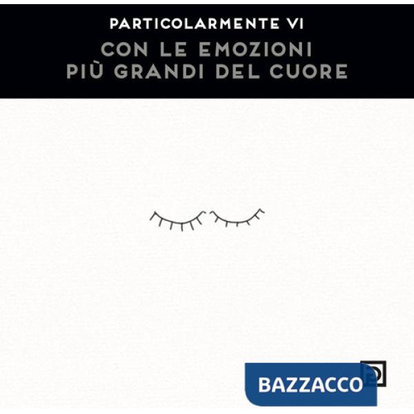Con le emozioni più grandi del cuore. Ediz. illustrata