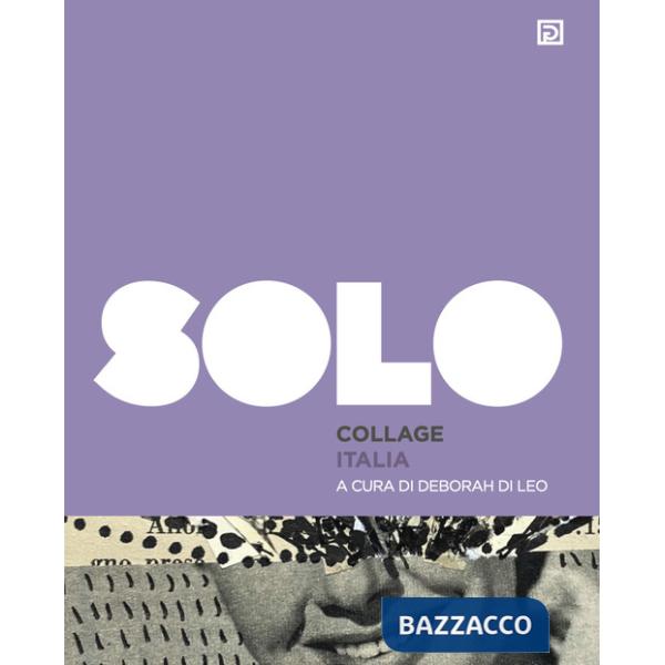 SOLO Collage Italia. Ediz. illustrata. Vol. 1