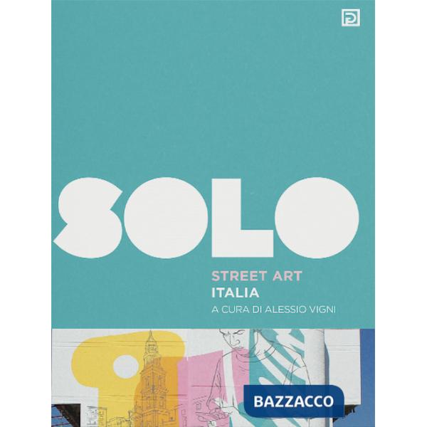 SOLO Street art. Ediz. illustrata. Vol. 1